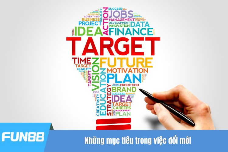 Những mục tiêu trong việc đổi mới