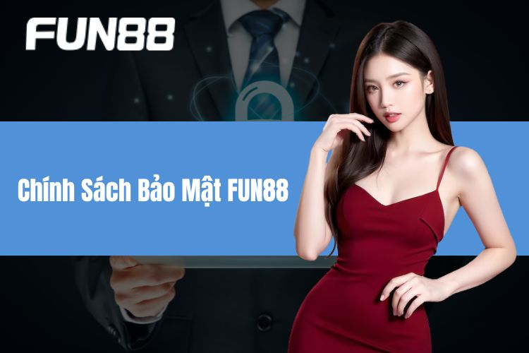 Chính Sách Bảo Mật FUN88 - Công Nghệ Mã Hóa Tối Tân