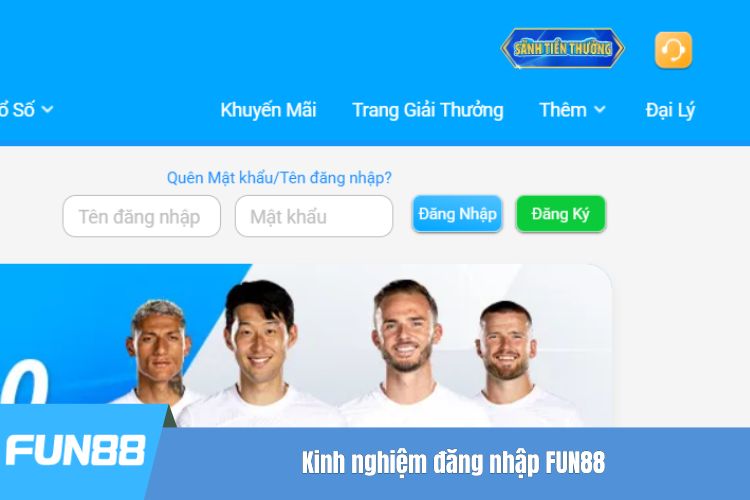 Kinh nghiệm đăng nhập FUN88