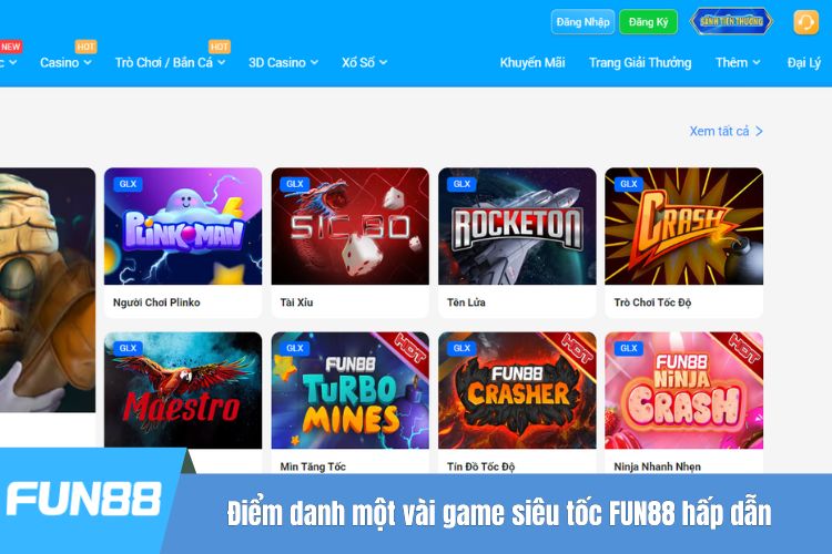 Điểm danh một vài game siêu tốc FUN88 hấp dẫn