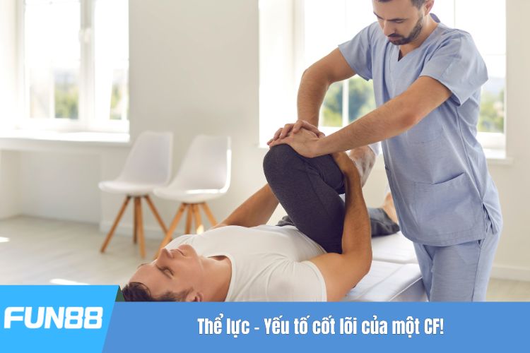 Thể lực - Yếu tố cốt lõi của một CF!