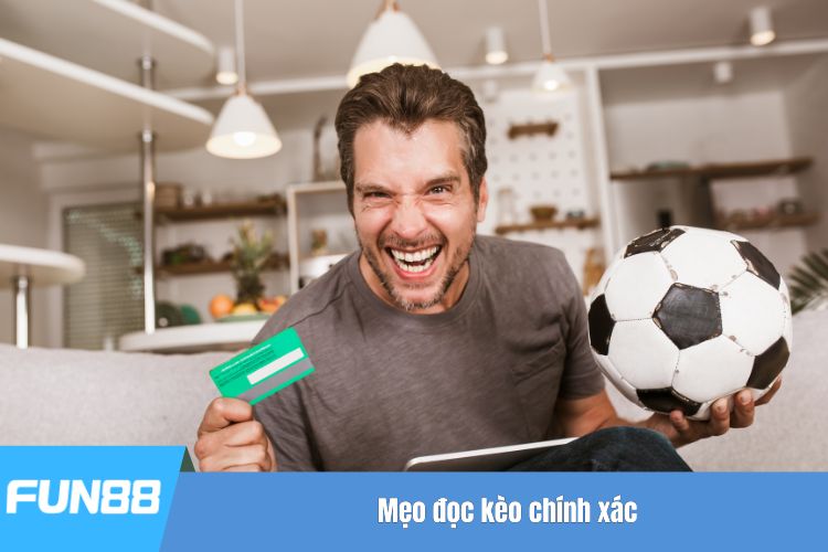 Mẹo đọc kèo chính xác